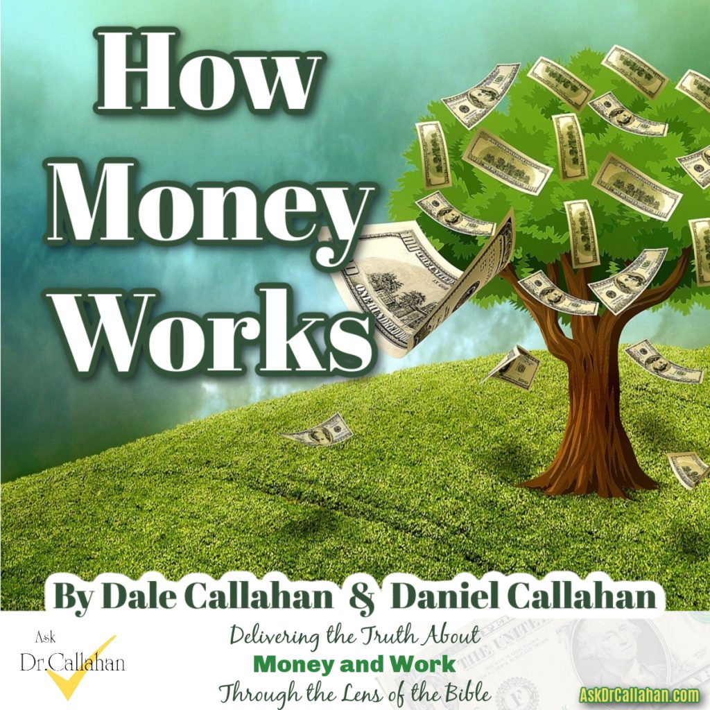 How Money Works: Delivering the Truth About Money and Work Through the Lens of the Bible