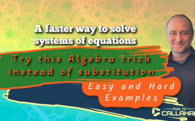 Solving Systems of Equations by Elimination – Easy and Hard Examples