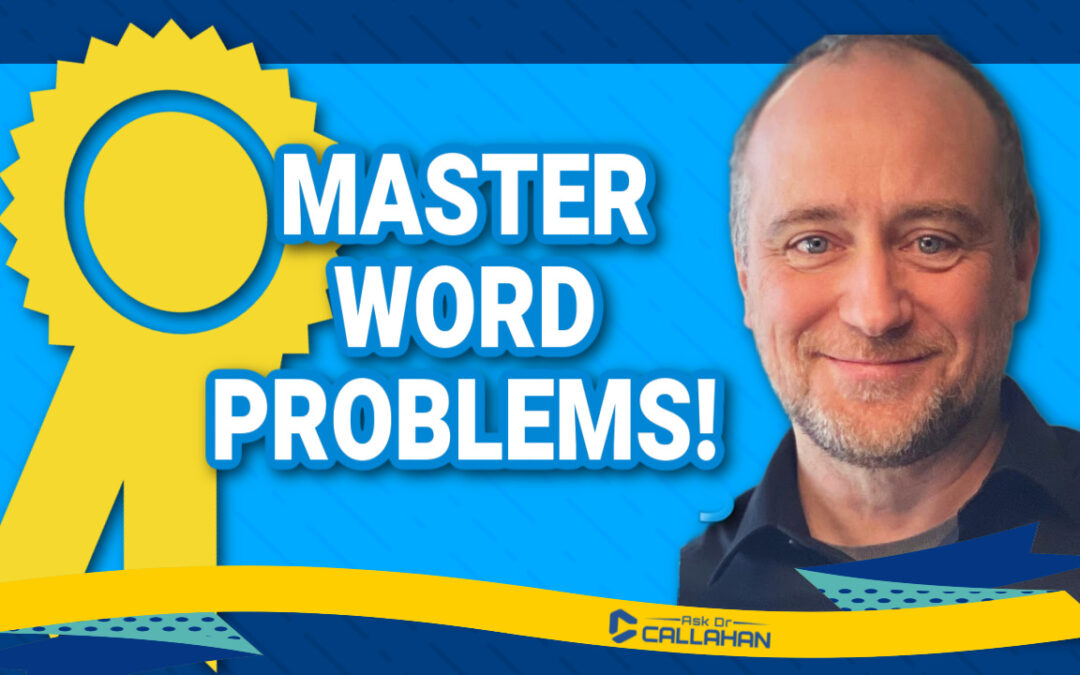 The Secret to Mastering Word Problems in Algebra