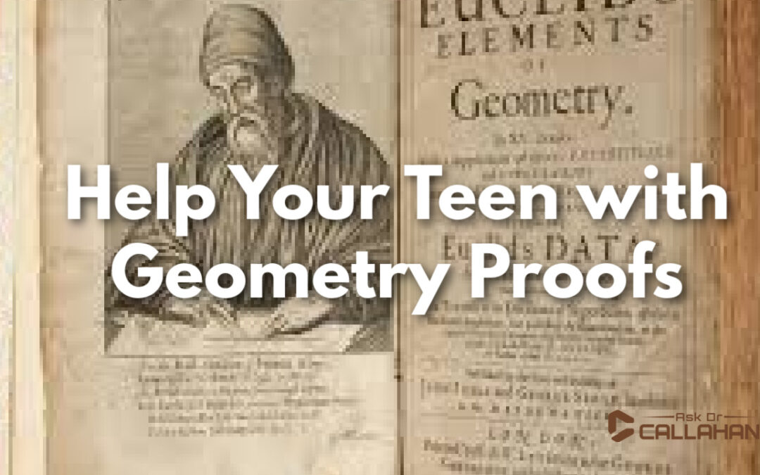 How to Help Your Teen with Geometry Proofs (Without Tears)